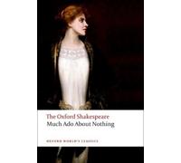 William Shakespeare Much Ado About Nothing: The Oxford Shakespeare (Tascabile)