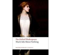 William Shakespeare Much Ado About Nothing: The Oxford Shakespeare (Tascabile)