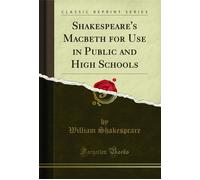 William Shakespeare O Shakespeare'S Macbeth: For Use In Public And (Tascabile)