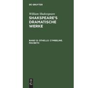 William Shakespeare Othello. Cymbeline. Macbeth (Copertina rigida)