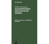 William Shakespeare Othello. Cymbeline. Macbeth (Copertina rigida)