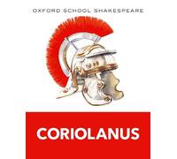 William Shakespeare Oxford School Shakespeare: Coriolanus (Tascabile)