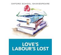 William Shakespeare Oxford School Shakespeare: Love's Labour's Lost (Tascabile)