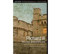 William Shakespeare Richard III: Arden Performance Edition (Tascabile)