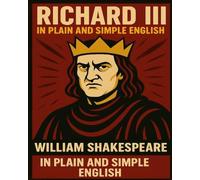 William Shakespeare Richard III In Plain and Simple English (Tascabile)