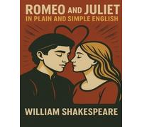William Shakespeare Romeo and Juliet in Plain and Simple English (Tascabile)