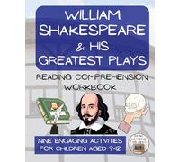 William Shakespeare’s Greatest Plays Reading Comprehension Workbook: Informational Texts & Activities