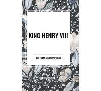 William Shakespeare Shakespeare, William King Henry VIII (Copertina rigida)