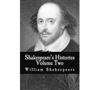 William Shakespeare Shakespeare William Shakespeare's Histories (Tascabile)