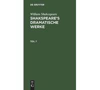 William Shakespeare Shakspeare's Dramatische Werke, Teil 7 (Copertina rigida)
