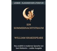 William Shakespeare - Sommernachtstraum: LesBar - weil Klassiker nicht kompliziert sein müssen