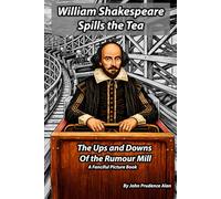 William Shakespeare Spills the Tea: The Ups and Downs of the Rumour Mill