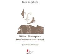 William Shakespeare. Stratfordiano o messinese? (Questo è il problema)