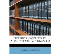 William Shakespeare Teatro Completo Di Shakespeare, Volumes 1-2 (Tascabile)