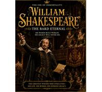 William Shakespeare: The Bard Eternal