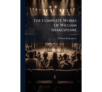 William Shakespeare The Complete Works Of William Shakespeare (Tascabile)