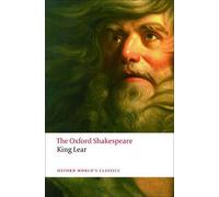 William Shakespeare The History of King Lear: The Oxford Shakespeare (Tascabile)