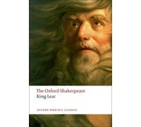 William Shakespeare The History of King Lear: The Oxford Shakespeare (Tascabile)