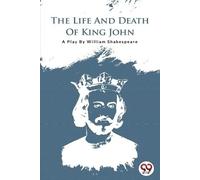William Shakespeare The Life and Death of King John (Tascabile)