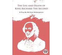 William Shakespeare The Life and Death of King Richard the Second (Tascabile)