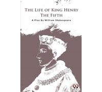 William Shakespeare The Life of King Henry the Fifth (Tascabile)