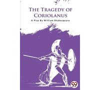 William Shakespeare The Tragedy of Coriolanus (Tascabile)