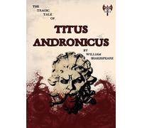 William Shakespeare The Tragic Tale of Titus Andronicus (Tascabile)