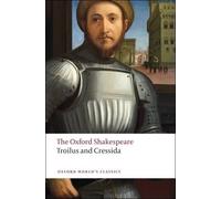 William Shakespeare Troilus and Cressida: The Oxford Shakespeare (Tascabile)