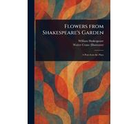 William Shakespeare Walter Crane Flowers From Shakespeare's Garden (Tascabile)