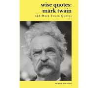 William Shakespeare Wise Quotes - Mark Twain (423 Mark Twain Quotes) (Tascabile)