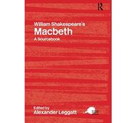 William Shakespeare's Macbeth: A Routledge Study Guide and Sourcebook