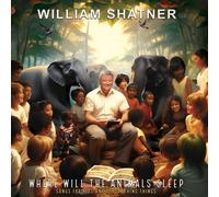 William Shatner Where Will the Animals Sleep: Songs for Kids and Other Livi (CD)