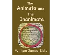 William Sidis The Animate and the Inanimate (Tascabile)