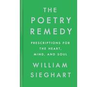 William Sieghart The Poetry Remedy (Copertina rigida)