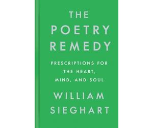 William Sieghart The Poetry Remedy (Copertina rigida)