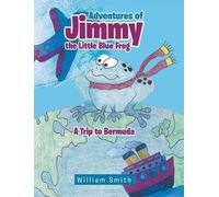 William Smith Adventures of Jimmy the Little Blue Frog (Copertina rigida)