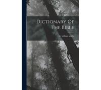 William Smiths Dictionary Of The Bible (Copertina rigida)
