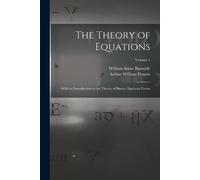 William Snow Burnside Arthur William Panton The Theory of Equations (Tascabile)