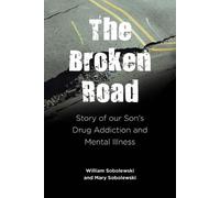 William Sobolewski Mary Sobolewski The Broken Road (Tascabile)