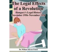 William Solyom-Fekete The Legal Effects of a Revolution (Tascabile)
