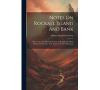 William Spotswood Green Notes On Rockall Island And Bank (Copertina rigida)