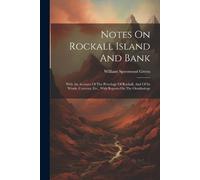 William Spotswood Green Notes On Rockall Island And Bank (Tascabile)