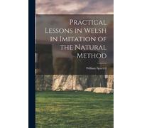 William Spurrel Practical Lessons in Welsh in Imitation of the Natur (Tascabile)
