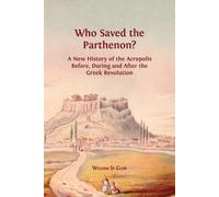 William St Clair Who Saved the Parthenon? (Tascabile)