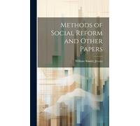 William Stanley Jevo Methods of Social Reform and Other Pape (Copertina rigida)