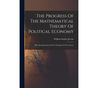 William Stanley The Progress Of The Mathematical Theory Of Political (Tascabile)
