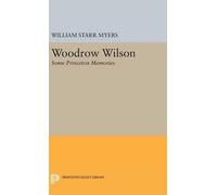William Starr Myers Woodrow Wilson (Copertina rigida) Princeton Legacy Library