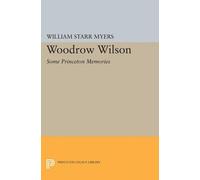 William Starr Myers Woodrow Wilson (Tascabile) Princeton Legacy Library
