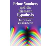 William Stein Barry Mazur Prime Numbers and the Riemann Hypothesis (Tascabile)
