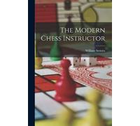 William Steinitz The Modern Chess Instructor (Tascabile)